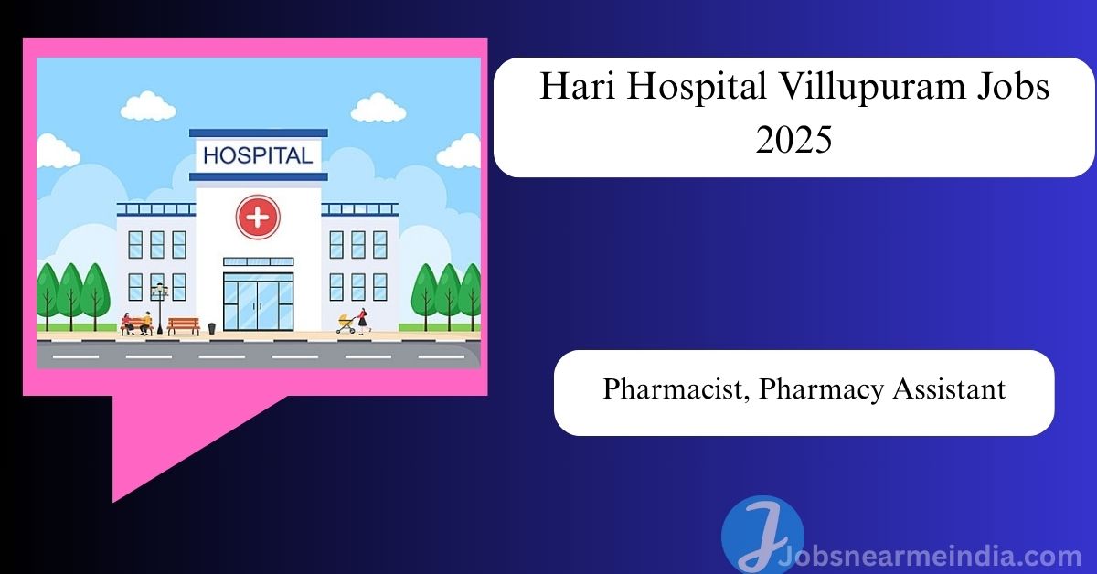 Hari Hospital Villupuram Jobs 2025